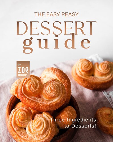 The Easy Peasy Dessert Guide: Three Ingredients to Dessert! (PDF/EPUB Version)