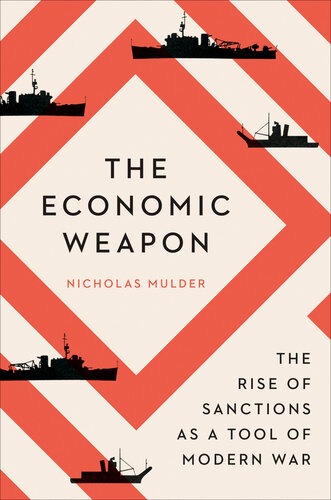 The Economic Weapon: The Rise of Sanctions as a Tool of Modern War (PDF/EPUB Version)