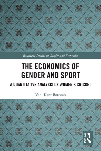 The Economics of Gender and Sport: A Quantitative Analysis of Women's Cricket (PDF/EPUB Version)