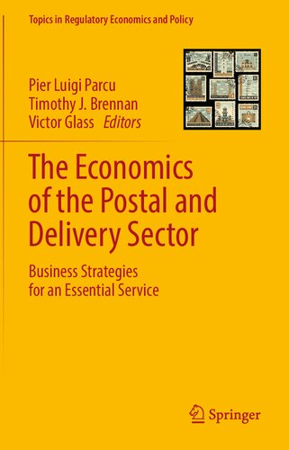 The Economics of the Postal and Delivery Sector: Business Strategies for an Essential Service (Topics in Regulatory Economics and Policy) (PDF/EPUB Version)