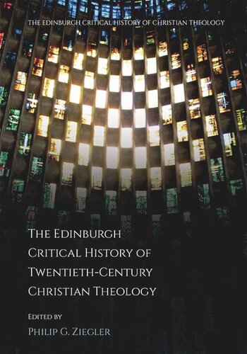 The Edinburgh Critical History of Twentieth-Century Christian Theology (PDF/EPUB Version)