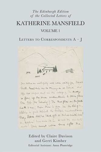 The Edinburgh Edition of the Collected Letters of Katherine Mansfield, Volume 1: Letters to Correspondents A – J (PDF/EPUB Version)