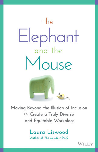 The Elephant and the Mouse: Moving Beyond the Illusion of Inclusion to Create a Truly Diverse and Equitable Workplace (PDF/EPUB Version)