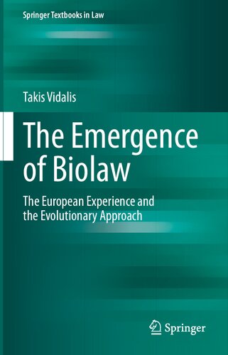 The Emergence of Biolaw: The European Experience and the Evolutionary Approach (Springer Textbooks in Law) (PDF/EPUB Version)