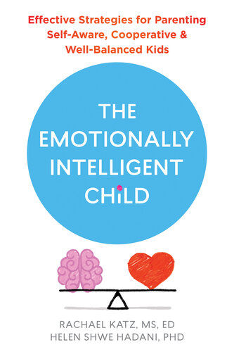 The Emotionally Intelligent Child: Effective Strategies for Parenting Self-Aware, Cooperative, and Well-Balanced Kids (PDF/EPUB Version)