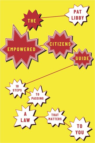 The Empowered Citizens Guide: 10 Steps to Passing a Law that Matters to You (PDF/EPUB Version)