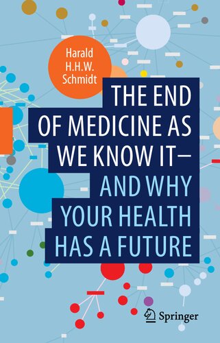The end of medicine as we know it - and why your health has a future (PDF/EPUB Version)
