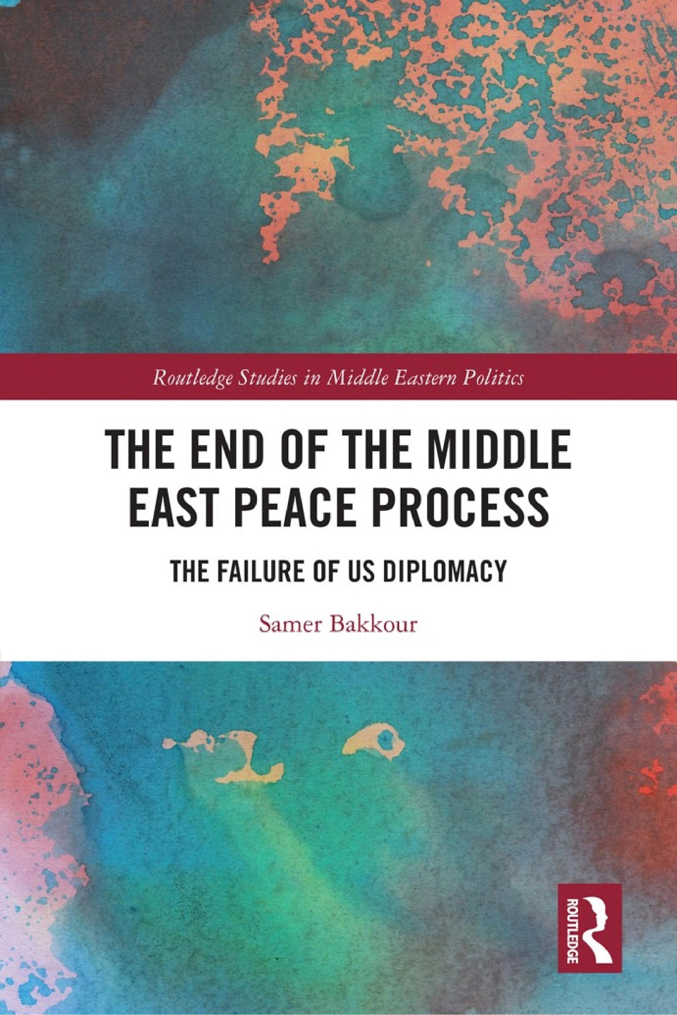 The End of the Middle East Peace Process: The Failure of US Diplomacy (PDF/EPUB Version)