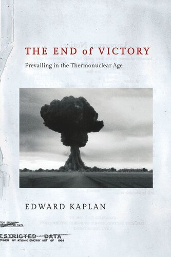 The End of Victory: Prevailing in the Thermonuclear Age (PDF/EPUB Version)