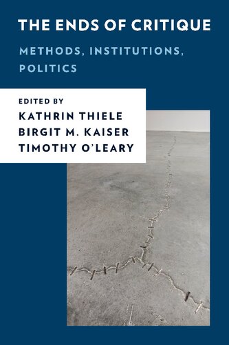 The Ends of Critique: Methods, Institutions, Politics (PDF/EPUB Version)