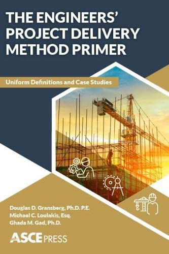 The Engineer’s Project Delivery Method Primer: Uniform Definitions and Case Studies (PDF/EPUB Version)