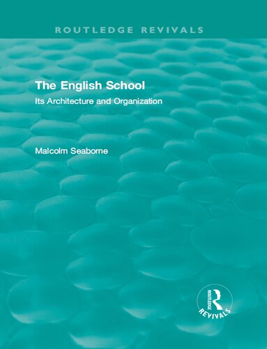 The English School: Its Architecture and Organization 1370-1870 and 1870-1970, Volumes 1 and 2 (PDF/EPUB Version)