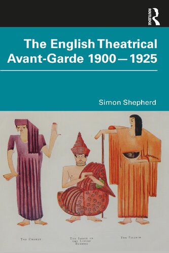 The English Theatrical Avant-Garde 1900-1925 (PDF/EPUB Version)