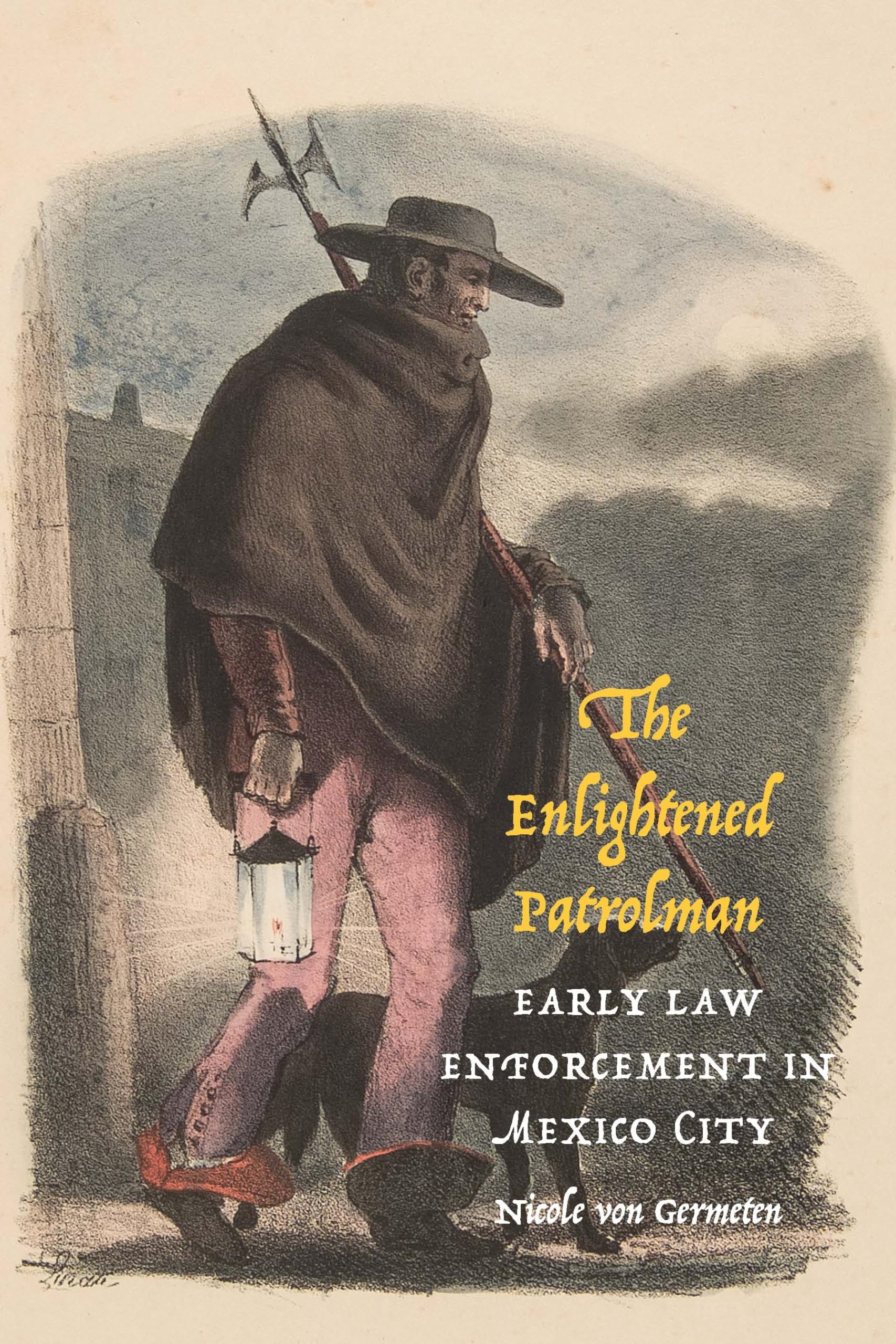 The Enlightened Patrolman: Early Law Enforcement in Mexico City (PDF/EPUB Version)