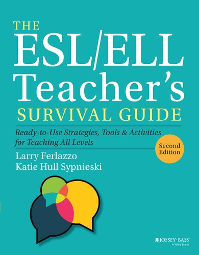The ESL/ELL teacher's survival guide : ready-to-use strategies, tools, & activities for teaching all levels (PDF/EPUB Version)