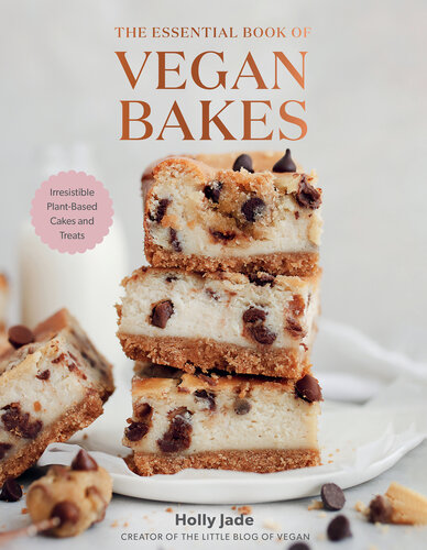 The Essential Book of Vegan Bakes: Irresistible Plant-Based Cakes and Treats (PDF/EPUB Version)