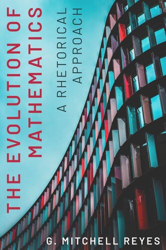 The Evolution of Mathematics: A Rhetorical Approach (PDF/EPUB Version)