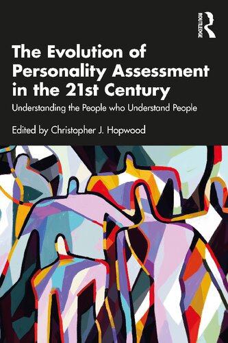The Evolution of Personality Assessment in the 21st Century: Understanding the People who Understand People (PDF/EPUB Version)
