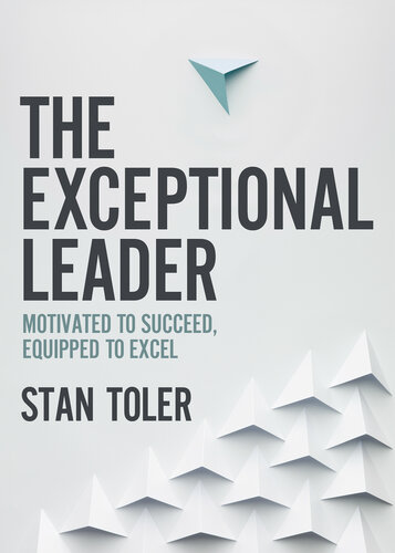 The Exceptional Leader: Motivated to Succeed, Equipped to Excel (PDF/EPUB Version)