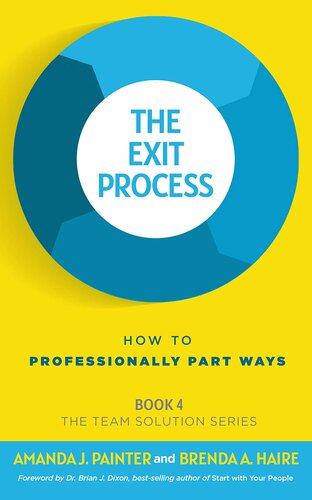 The Exit Process: How to Professionally Part Ways (The Team Solution Series Book 4) (PDF/EPUB Version)