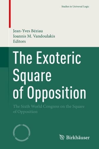 The Exoteric Square of Opposition: The Sixth World Congress on the Square of Opposition (PDF/EPUB Version)