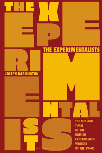 The Experimentalists: The Life and Times of the British Experimental Writers of the 1960s (PDF/EPUB Version)