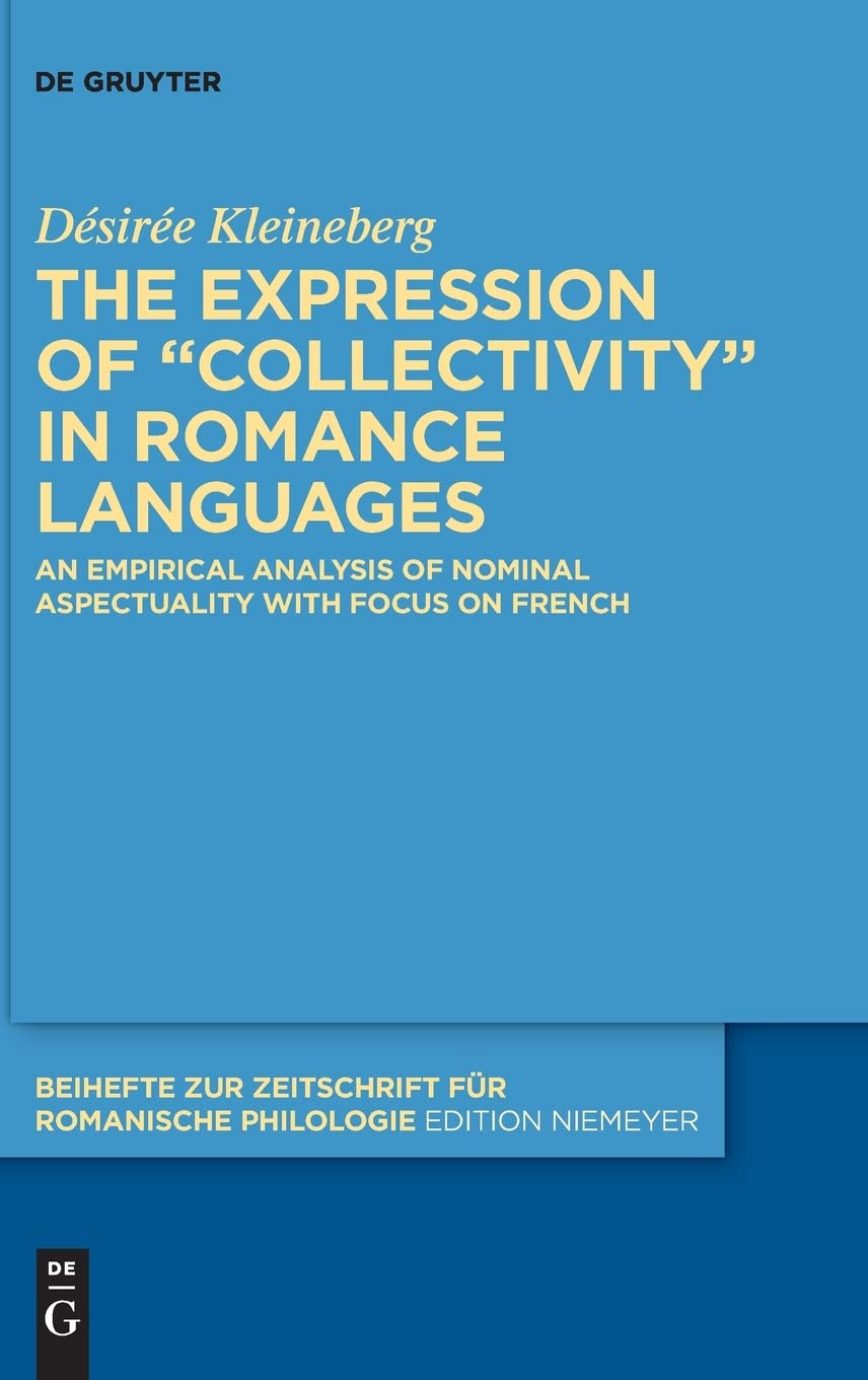 The expression of “collectivity” in Romance: An empirical analysis of nominal aspectuality with focus on French (PDF/EPUB Version)