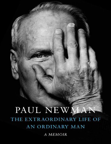The Extraordinary Life of an Ordinary Man: a Memoir Paul Newman (PDF/EPUB Version)