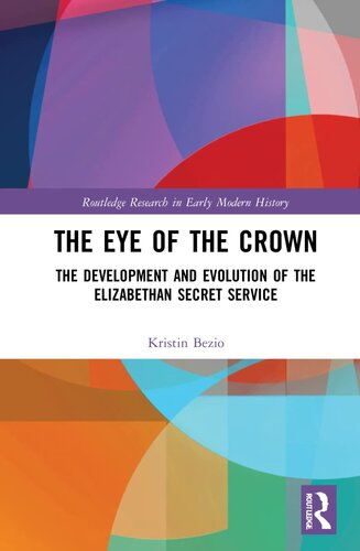The Eye of the Crown (Routledge Research in Early Modern History) (PDF/EPUB Version)