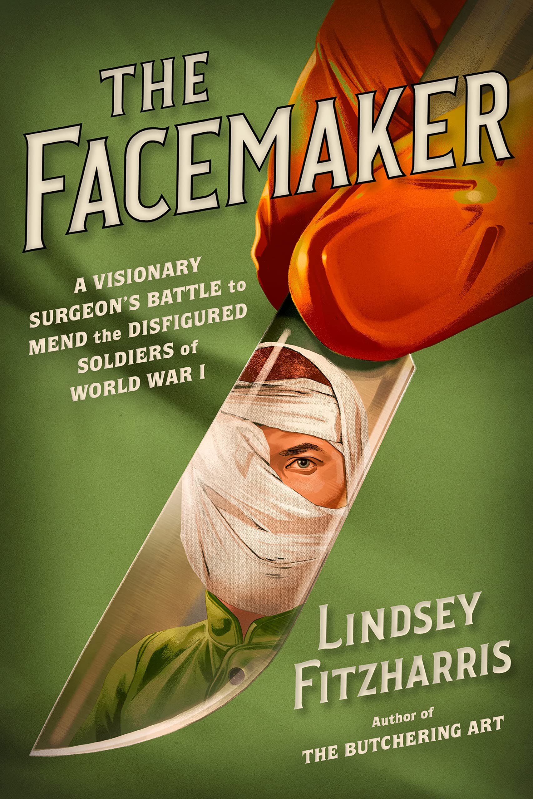 The Facemaker: A Visionary Surgeon's Battle to Mend the Disfigured Soldiers of World War I (PDF/EPUB Version)