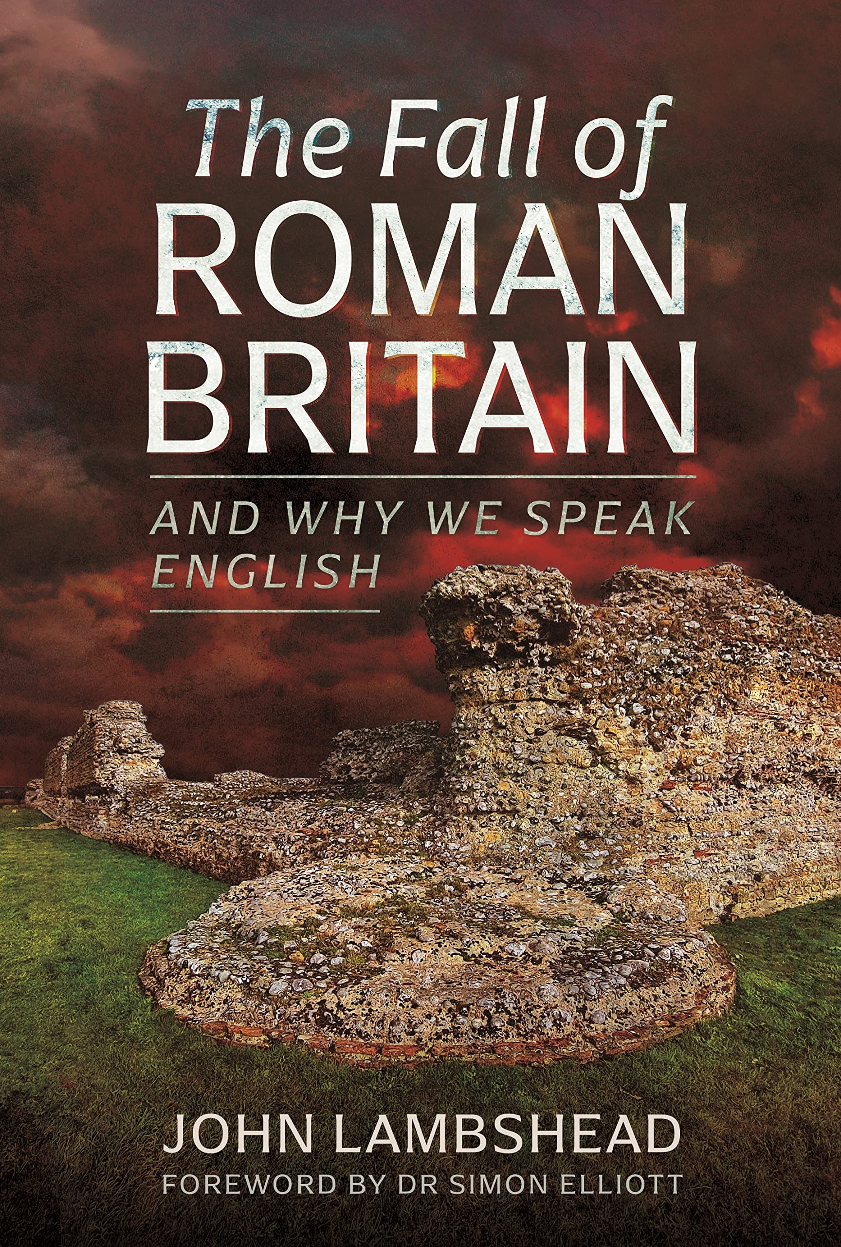 The Fall of Roman Britain: and Why We Speak English (PDF/EPUB Version)