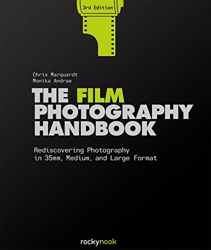 The Film Photography Handbook, 3rd Edition: Rediscovering Photography in 35mm, Medium, and Large Format (PDF/EPUB Version)