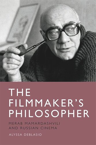 The Filmmaker’s Philosopher: Merab Mamardashvili and Russian Cinema (PDF/EPUB Version)