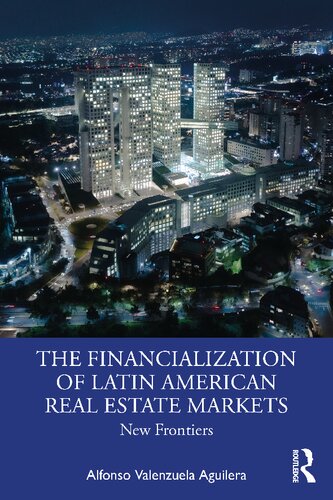 The Financialization of Latin American Real Estate Markets: New Frontiers (PDF/EPUB Version)