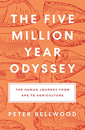 The Five-Million-Year Odyssey: The Human Journey from Ape to Agriculture (PDF/EPUB Version)