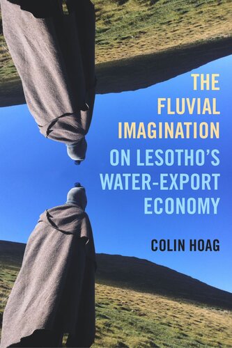 The Fluvial Imagination: On Lesotho's Water-Export Economy (PDF/EPUB Version)