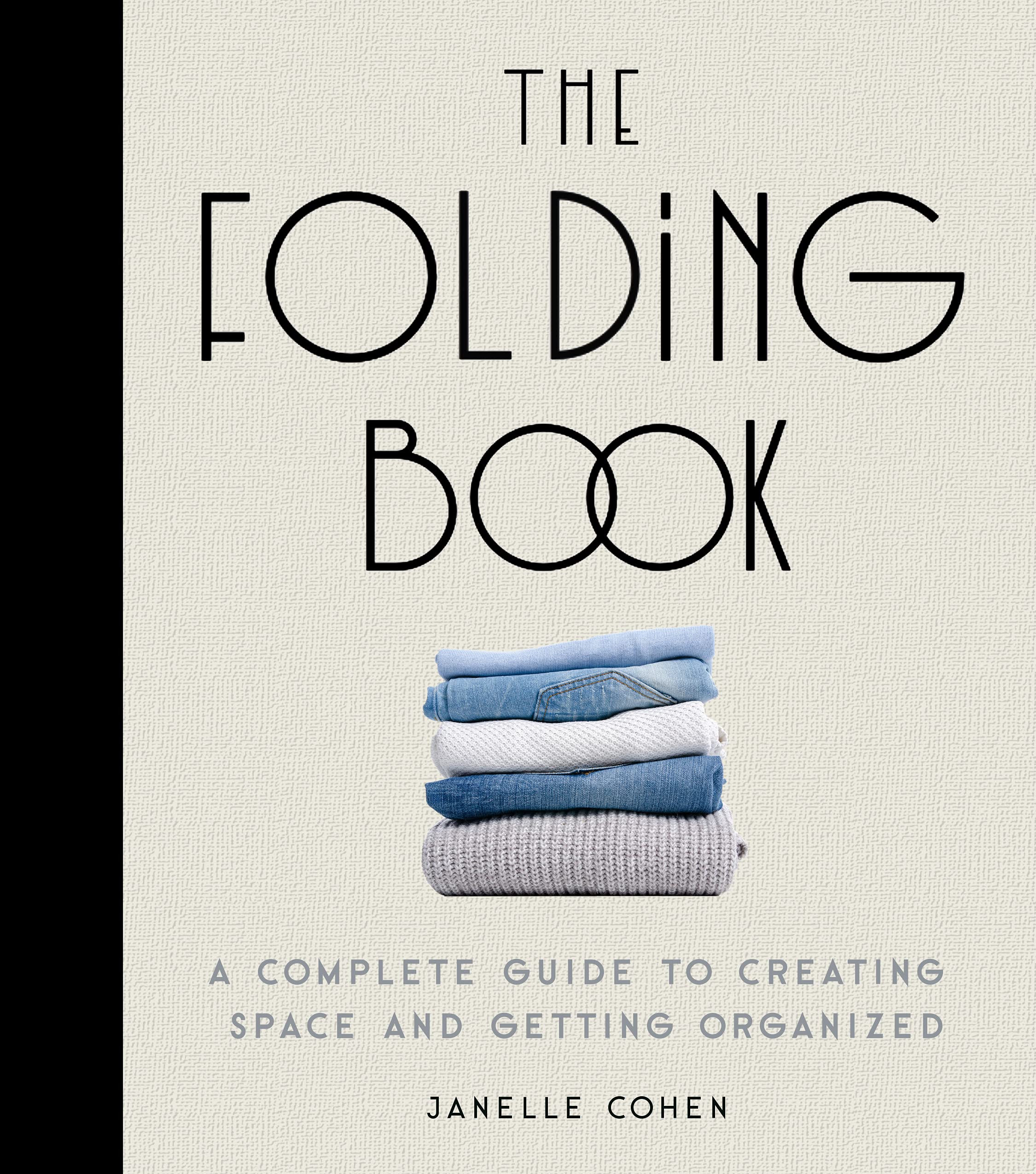 The Folding Book: A Complete Guide to Creating Space and Getting Organized (PDF/EPUB Version)