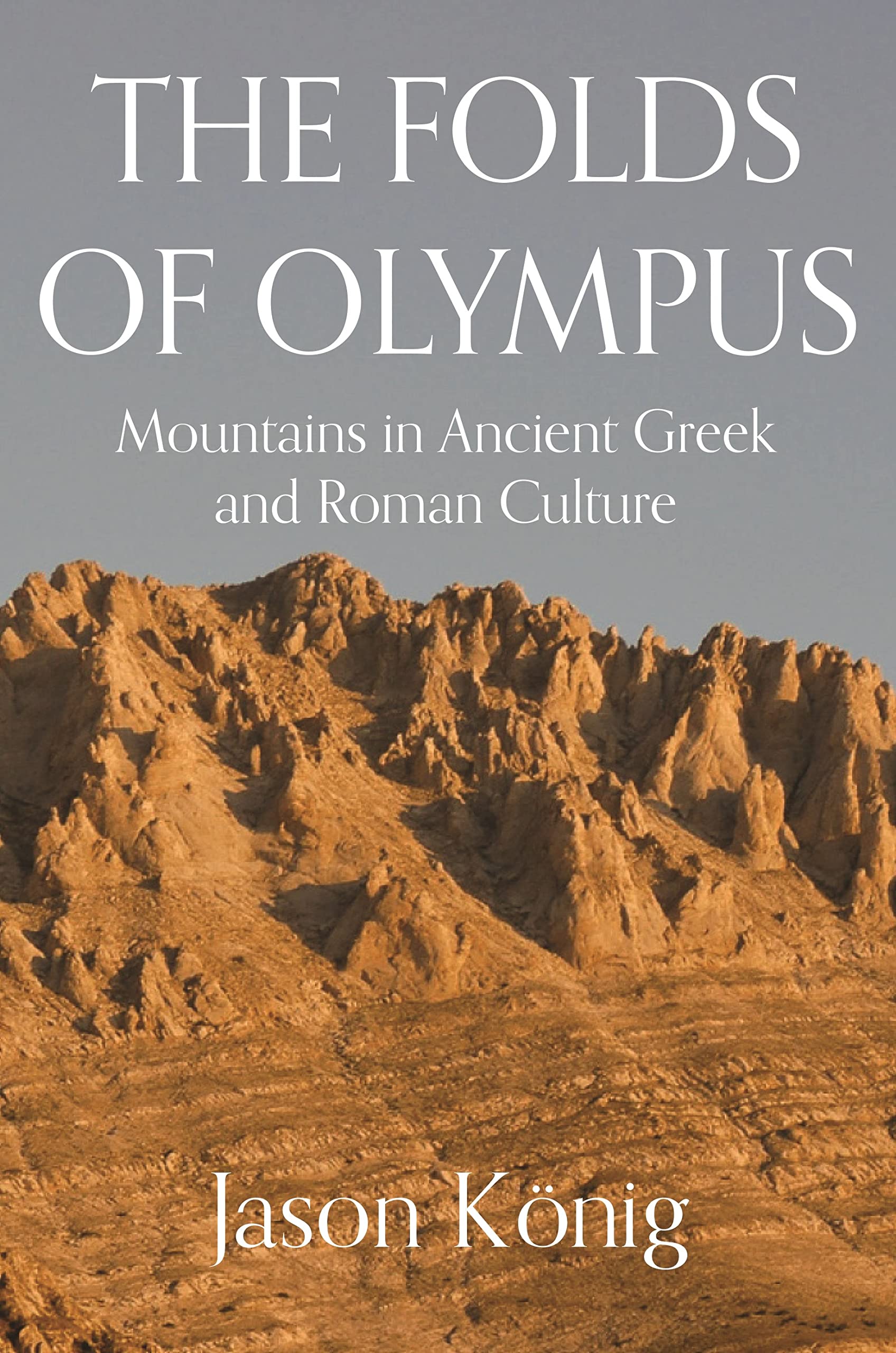 The Folds of Olympus: Mountains in Ancient Greek and Roman Culture (PDF/EPUB Version)