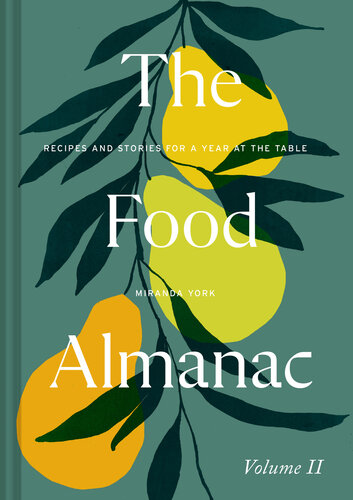 The Food Almanac: Recipes and Stories for A Year at the Table, Volume Two (PDF/EPUB Version)