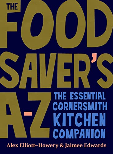 The Food Saver's A-Z: The essential Cornersmith kitchen companion (PDF/EPUB Version)