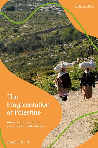 The Fragmentation of Palestine: Identity and Isolation since the Second Intifada (PDF/EPUB Version)