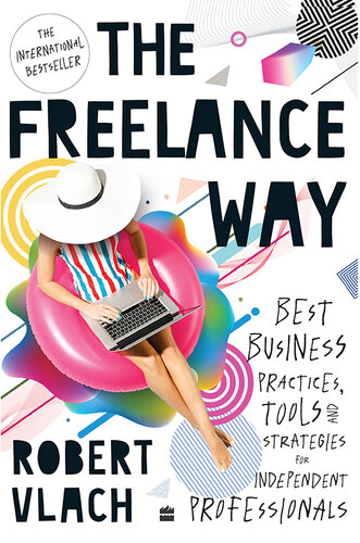 The Freelance Way: Best Business Practices, Tools and Strategies for Freelancers (PDF/EPUB Version)