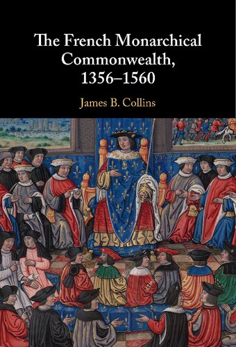 The French Monarchical Commonwealth, 1356-1560 (PDF/EPUB Version)