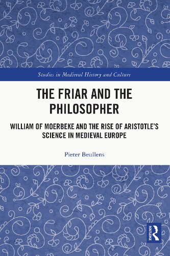The Friar and the Philosopher: William of Moerbeke and the Rise of Aristotle’s Science in Medieval Europe (PDF/EPUB Version)
