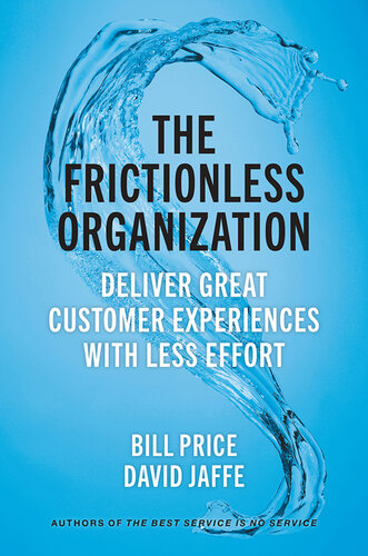 The Frictionless Organization: Deliver Great Customer Experiences with Less Effort (PDF/EPUB Version)