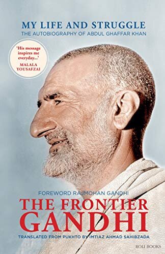 The Frontier Gandhi: My Life and Struggle: The Autobiography of Abdul Ghaffar Khan (PDF/EPUB Version)