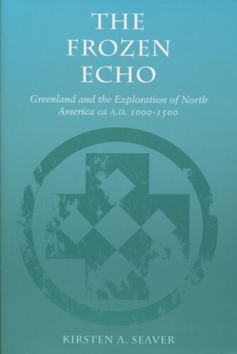 The Frozen Echo: Greenland and the Exploration of North American, ca. A.D. 1000-1500 (PDF/EPUB Version)