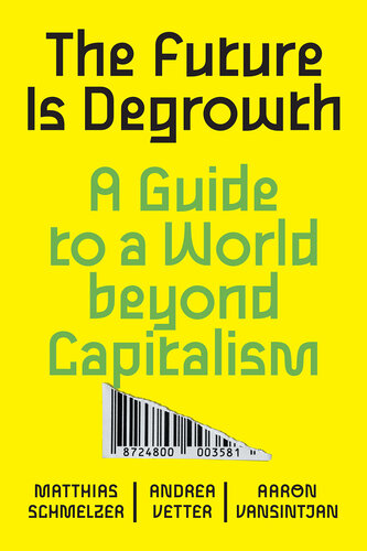 The Future Is Degrowth: A Guide to a World Beyond Capitalism (PDF/EPUB Version)