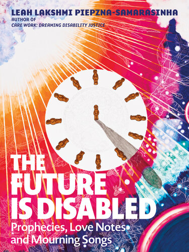 The Future Is Disabled - Prophecies, Love Notes and Mourning Songs (PDF/EPUB Version)