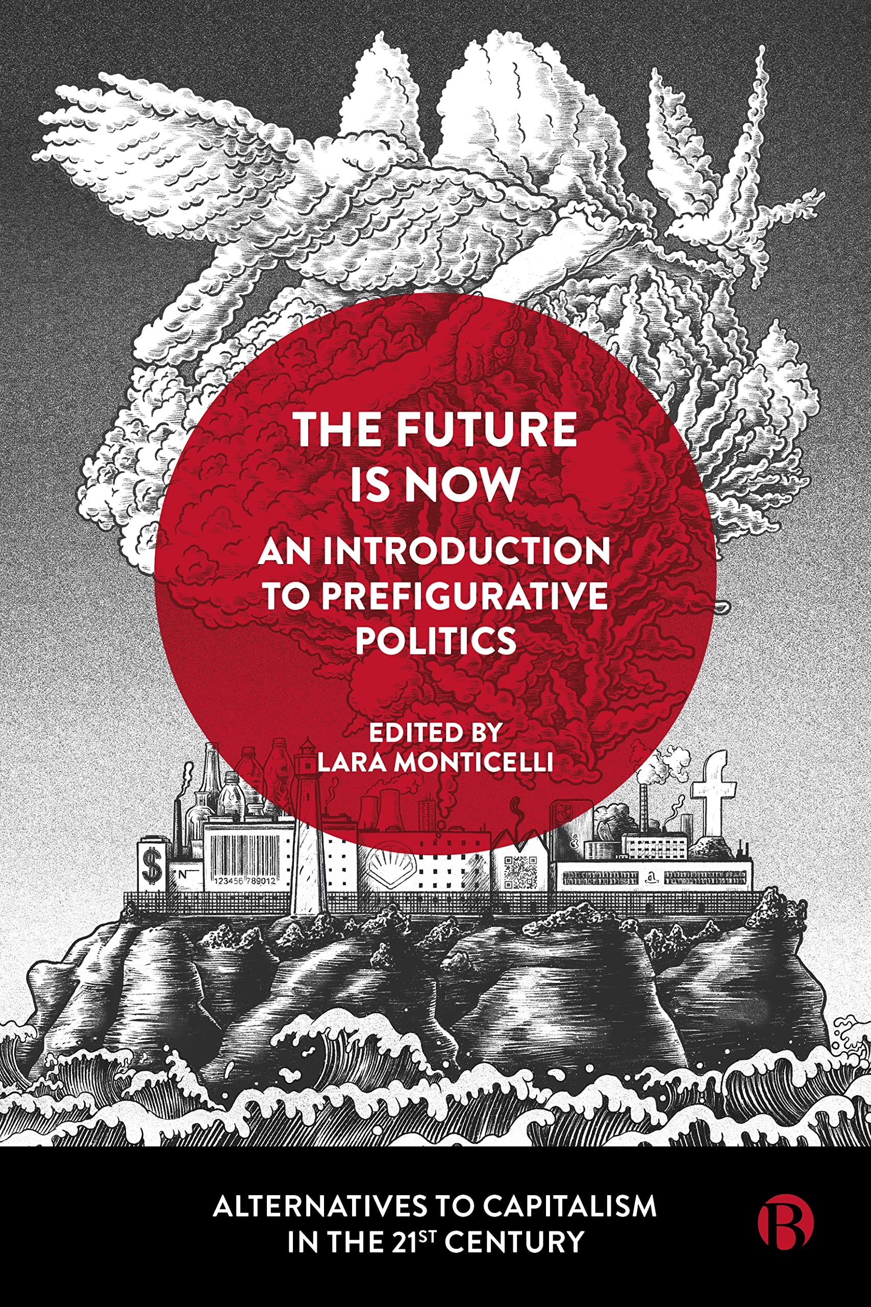 The Future Is Now: An Introduction to Prefigurative Politics (PDF/EPUB Version)